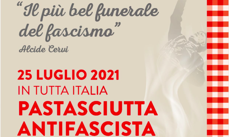 Il più bel funerale del fascismo? Una pastasciutta antifascista!